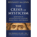 The Crisis of Mysticism Quietism in Seventeenth-Century Spain, Italy, and France