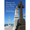 Memory and Foresight in the Celtic World: Perspectives from the Late Medieval through Modern Periods