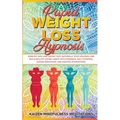 Rapid Weight Loss Hypnosis: Burn Fat and Lose Weight Fast, Naturally Stop Cravings, and Build Healthy Eating Habits With Powerful Self-Hypnosis, Guide