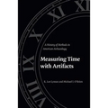 Measuring Time with Artifacts: A History of Methods in American Archaeology