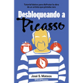 Desbloqueando a Picasso / Unlocking Picasso