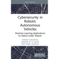 Cybersecurity in Robotic Autonomous Vehicles: Machine Learning Applications to Detect Cyber Attacks