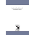 Outlines of Moral Science. by Archibald Alexander ...