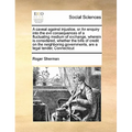 A Caveat Against Injustice, or an Enquiry Into the Evil Consequences of a Fluctuating Medium of Exchange, Wherein Is Considered, Whether the Bills of