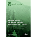 Remote Sensing for Natural Hazards Assessment and Control