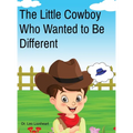 The Little Cowboy Who Wanted to Be Different