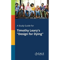A Study Guide for Timothy Leary's "Design for Dying"