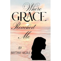 Where Grace Reached Me