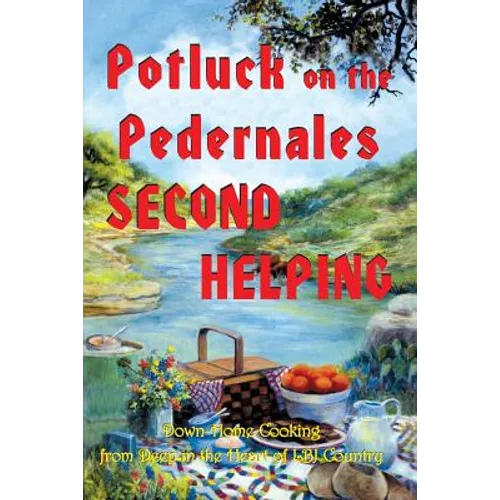 Potluck on the Pedernales: Second Helping
