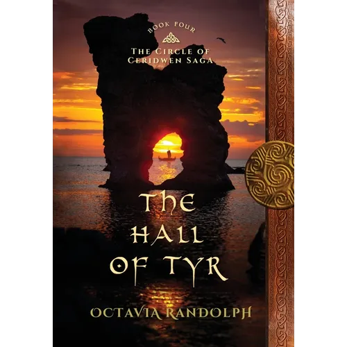 The Hall of Tyr: Book Four of The Circle of Ceridwen Saga