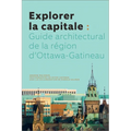 Explorer La Capitale: Guide Architectural de la Région d'Ottawa-Gatineau