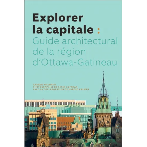 Explorer La Capitale: Guide Architectural de la Région d'Ottawa-Gatineau
