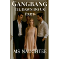 Gangbang: Til Dawn Do Us Part