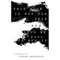 This Book is Not For Sale and You'd Be a Fool to Buy It
