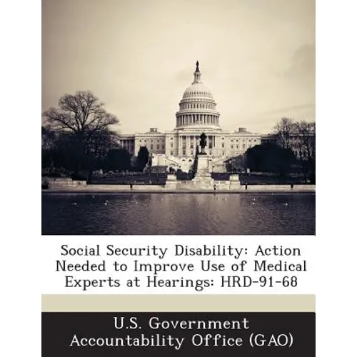 Social Security Disability: Action Needed to Improve Use of Medical Experts at Hearings: HRD-91-68