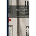 Clinical Psychiatry: A Text-book For Students And Physicians