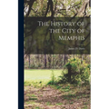 The History of the City of Memphis