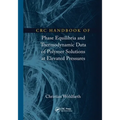 CRC Handbook of Phase Equilibria and Thermodynamic Data of Polymer Solutions at Elevated Pressures