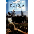 A History of Russia: Medieval, Modern, Contemporary, c.882-1996