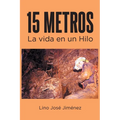 15 Metros: La vida en un Hilo