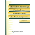 Information Technology Standards & Standardization: A Global Perspective