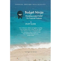 Budget Ninjas - Study Guide: Providing Instant Relief For Financial Pressure
