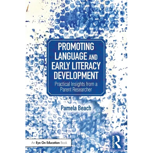 Promoting Language and Early Literacy Development: Practical Insights from a Parent Researcher