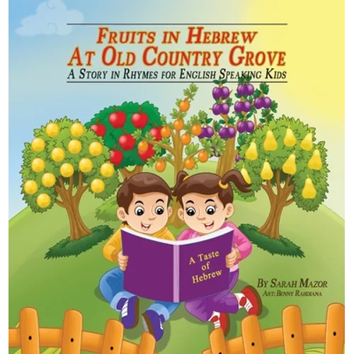Fruits in Hebrew at Old Country Grove: A Story in Rhymes for English-Speaking Kids