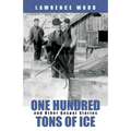 One Hundred Tons of Ice: And Other Gospel Stories
