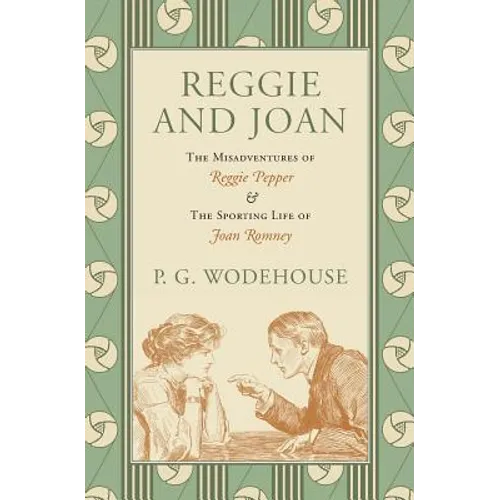 Reggie and Joan: The Misadventures of Reggie Pepper & The Sporting Life of Joan Romney