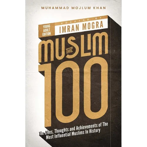 The Muslim 100 YA Edition Box Set: The Lives, Thoughts and Achievements of the Most Influential Muslims in History