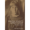 Virginia Woolf's Apprenticeship: Becoming an Essayist