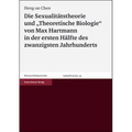 Die Sexualitatstheorie Und 'Theoretische Biologie' Von Max Hartmann in Der Ersten Halfte Des Zwanzigsten Jahrhunderts