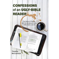 Confessions of an Ugly-Bible Reader