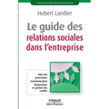 Le guide des relations sociales dans l'entreprise