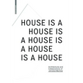 House Is a House Is a House Is a House Is a House: Architectures and Collaborations of Johnston Marklee