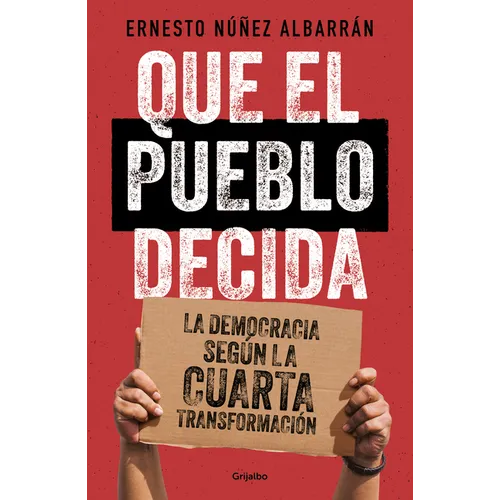 Que El Pueblo Decida / Let the People Have Their Say