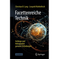 Facettenreiche Technik: Anfänge Und Höhepunkte Genialer Erfindungen