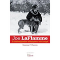 Joe LaFlamme: L'indomptable dompteur de loups