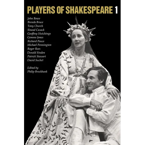 Players of Shakespeare 1: Essays in Shakespearean Performance by Twelve Players with the Royal Shakespeare Company