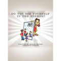 Do You See Yourself In The Mirror?