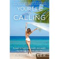 Your Life Is Calling: Put the LIFE back into your life!