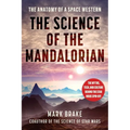 The Science of the Mandalorian: The Anatomy of a Space Western