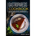 Gastroparesis Cookbook: 40+ Smoothies, Dessert and Breakfast Recipes designed for Gastroparesis diet