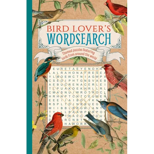 Bird Lover's Wordsearch: Themed Puzzles Featuring Birds from Around the World