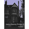 Just a Passing Phrase III