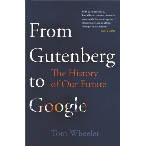 From Gutenberg to Google: The History of Our Future