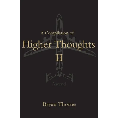 A Compilation Of Higher Thoughts: Vol. II: Ascend