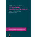Outdoor-Sport-Tourismus: Trends, Innovationen Und Erfolgsfaktoren