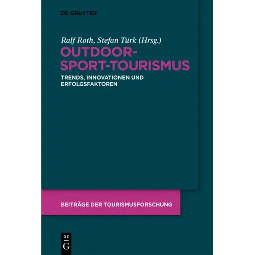 Outdoor-Sport-Tourismus: Trends, Innovationen Und Erfolgsfaktoren